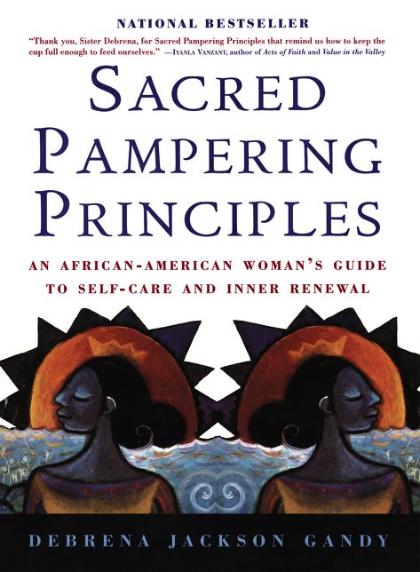 Sacred Pampering Principles: An African-American Woman's Guide to Self-Care and Inner Renewal