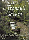 Country Living Gardener The Tranquil Garden: Creating Peaceful Spaces Outdoors