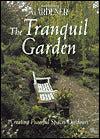 Country Living Gardener The Tranquil Garden: Creating Peaceful Spaces Outdoors