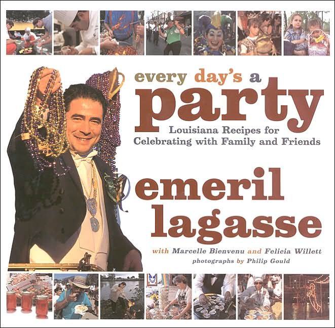 Every Day's a Party: Louisiana Recipes for Celebrating with Family and Friends