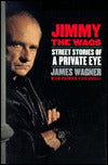 Jimmy the Wags: Street Stories of a Private Eye