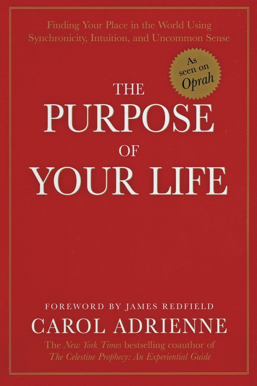Purpose of Your Life: Finding Your Place In The World Using Synchronicity, Intuition, And Uncommon Sense