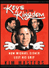 The Keys to the Kingdom: How Michael Eisner Lost His Grip