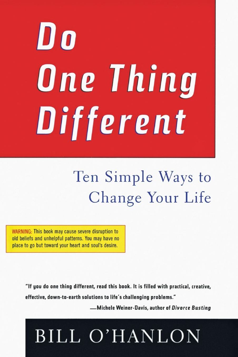 Do One Thing Different: Ten Simple Ways to Change Your Life