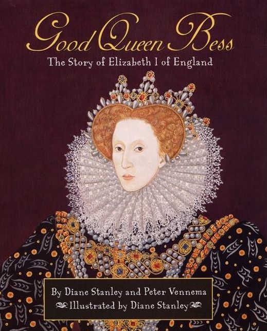 Good Queen Bess: The Story of Elizabeth 1 of English