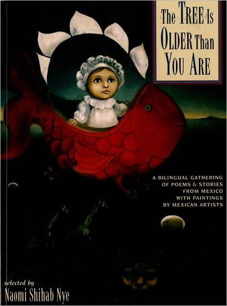 Tree Is Older Than You Are: A Bilingual Gathering of Poems and Stories from Mexico with Paintings by Mexican Artists