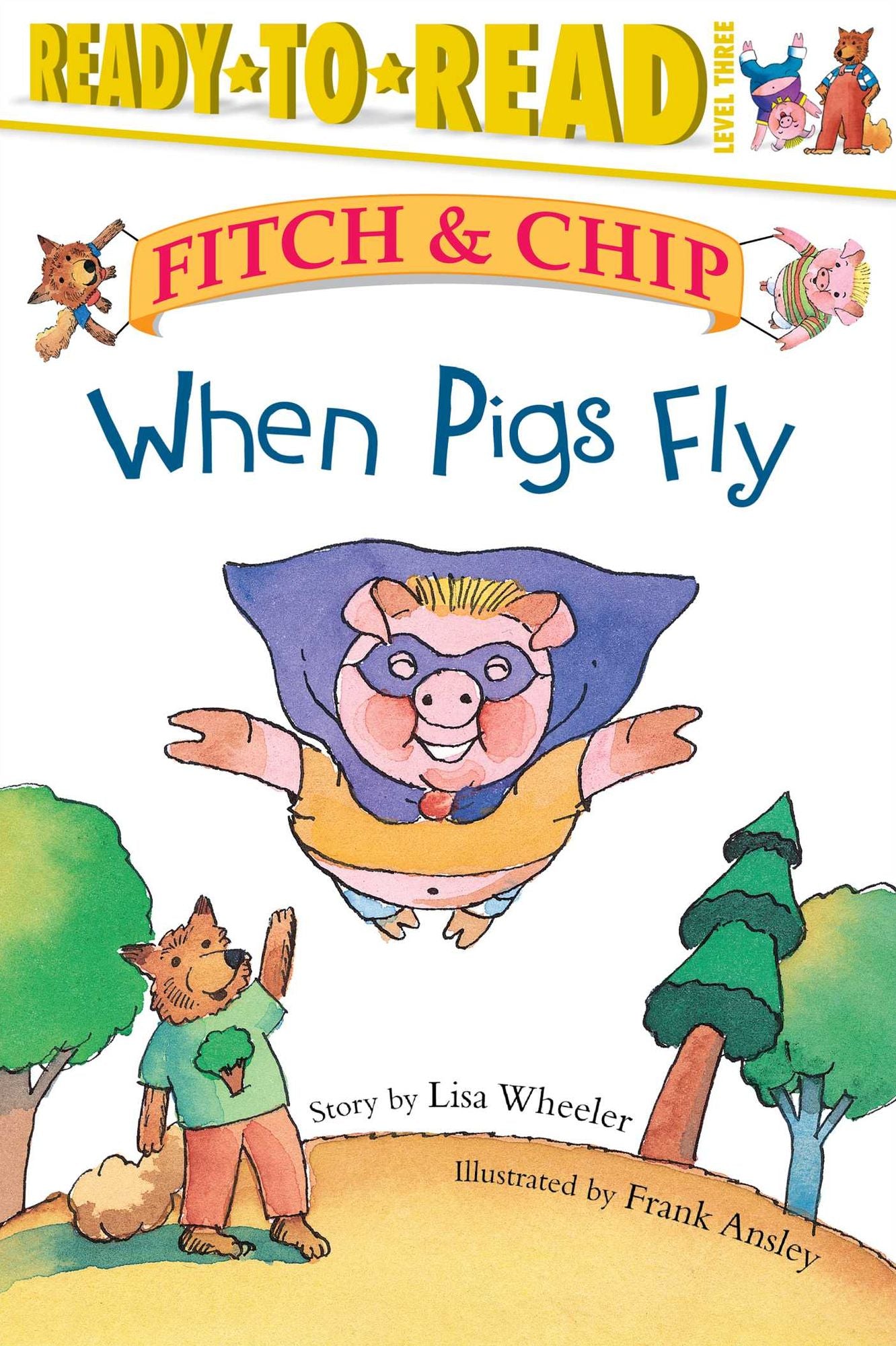 When Pigs Fly! (Fitch and Chip Series)