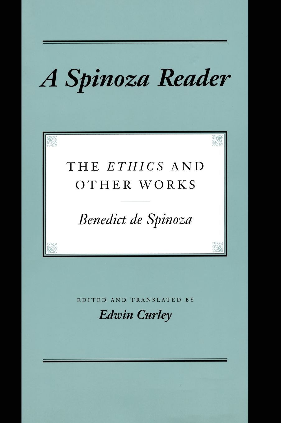 A Spinoza Reader: The "Ethics" and Other Works