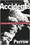 Normal Accidents: Living with High Risk Technologies