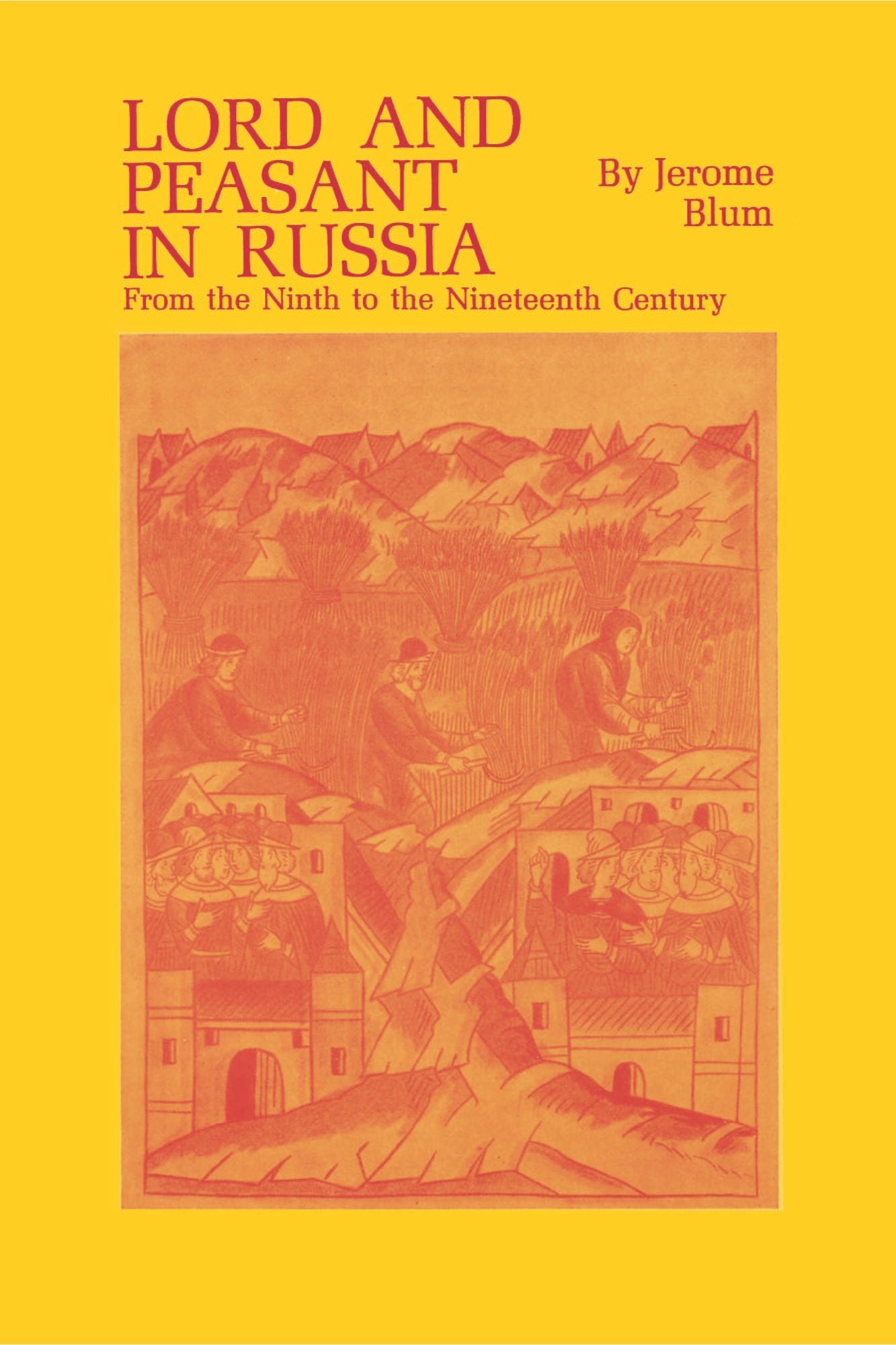 Lord and Peasant in Russia: From the 9th to the 19th Century