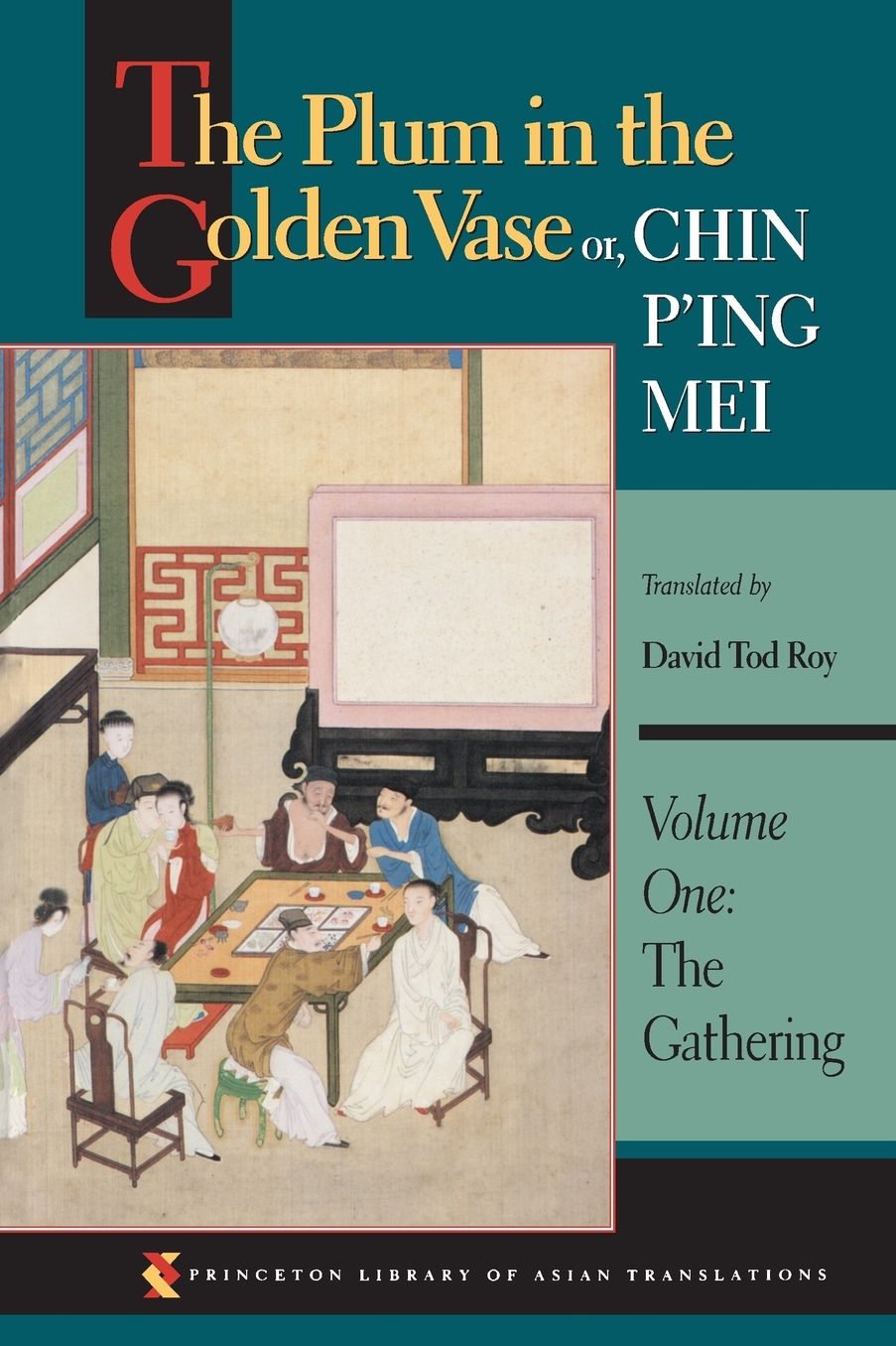 The Plum in the Golden Vase or, Chin P'ing Mei: Volume One: The Gathering