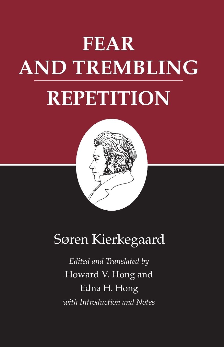 Kierkegaard's Writings, VI: Fear and Trembling/Repetition