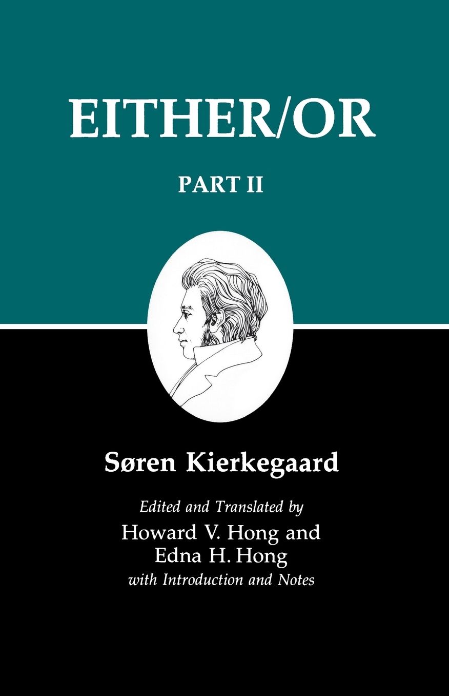 Kierkegaard's Writings, IV, Part II: Either/Or: Part II
