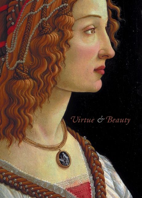 Virtue and Beauty: Leonardo's Ginevra de' Benci and Renaissance Portraits of Women