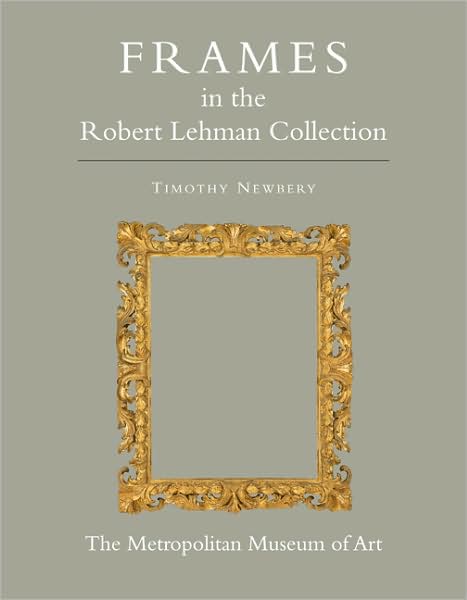 The Robert Lehman Collection XIII: Frames