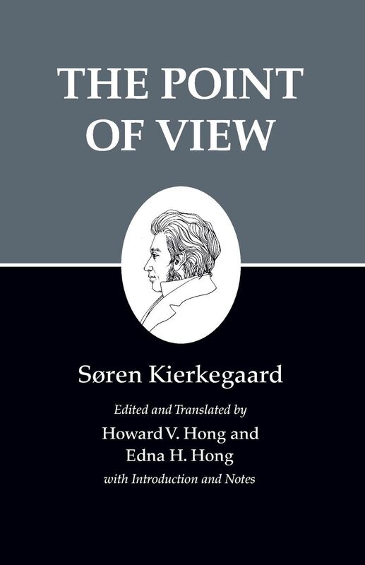 Kierkegaard's Writings, XXII: The Point of View