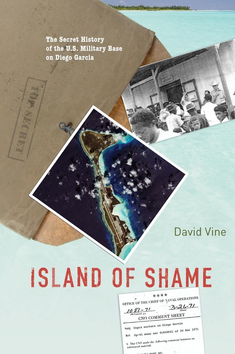 Island of Shame: The Secret History of the U.S. Military Base on Diego Garcia (New in Paper)