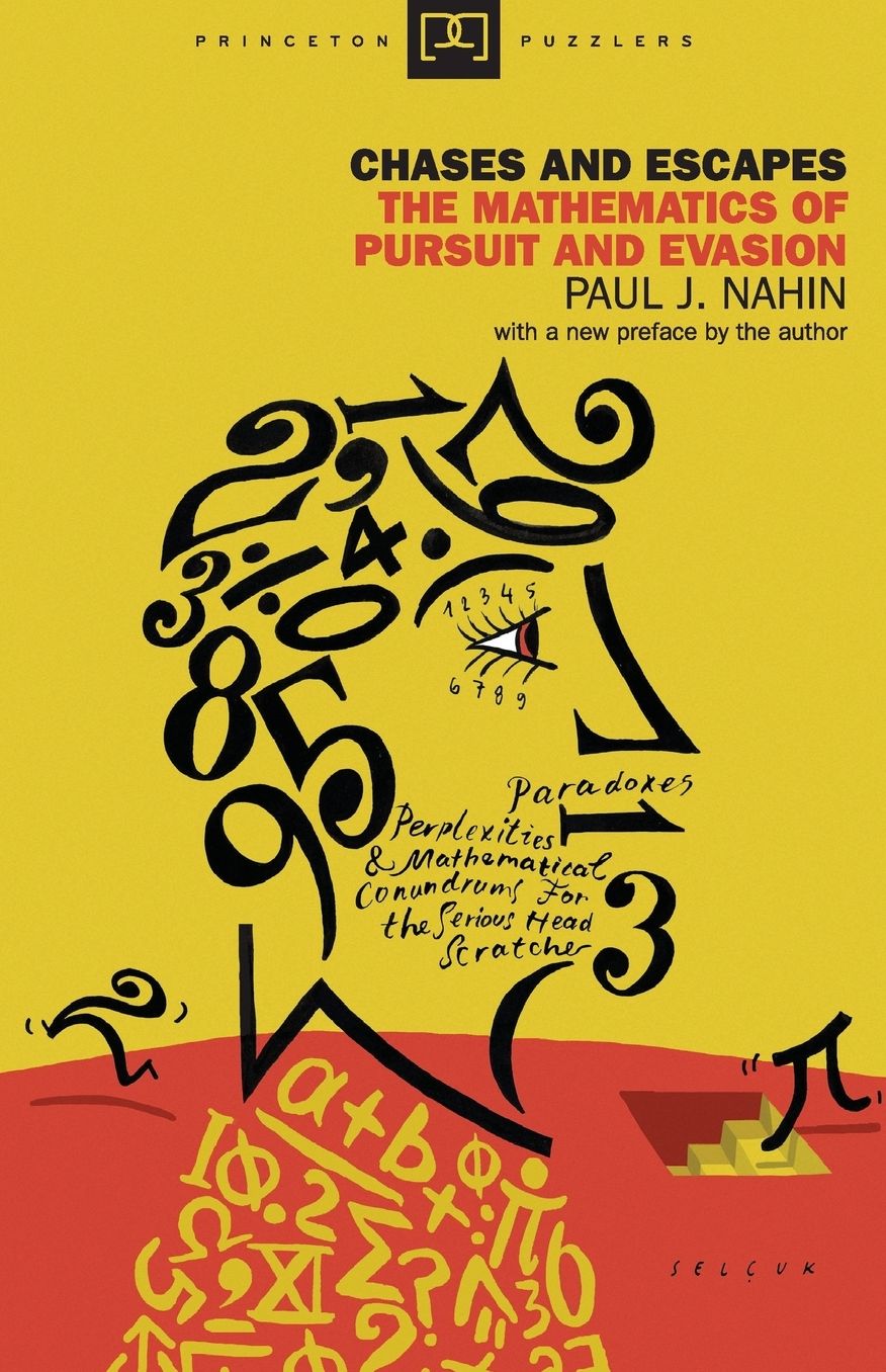 Chases and Escapes: The Mathematics of Pursuit and Evasion (New in Paper)