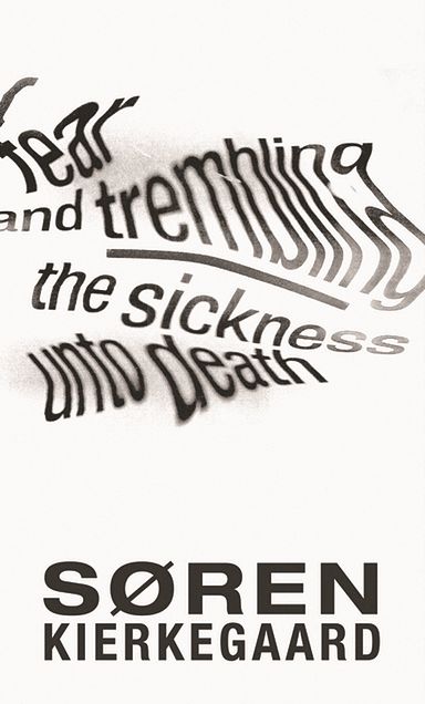 Fear and Trembling and The Sickness Unto Death (New in Paperback)