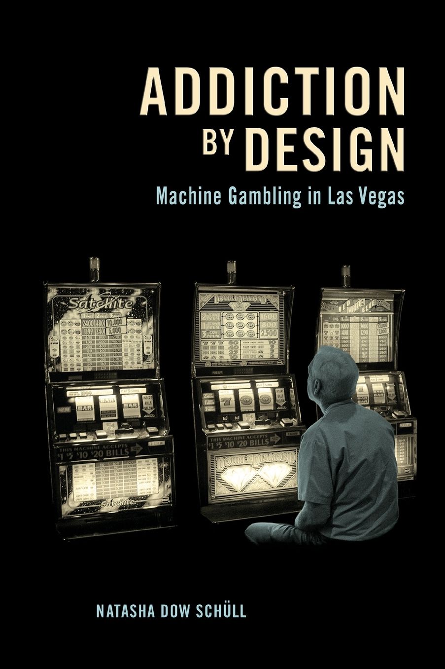 Addiction by Design: Machine Gambling in Las Vegas