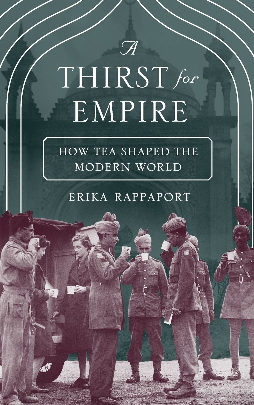 Thirst for Empire: How Tea Shaped the Modern World
