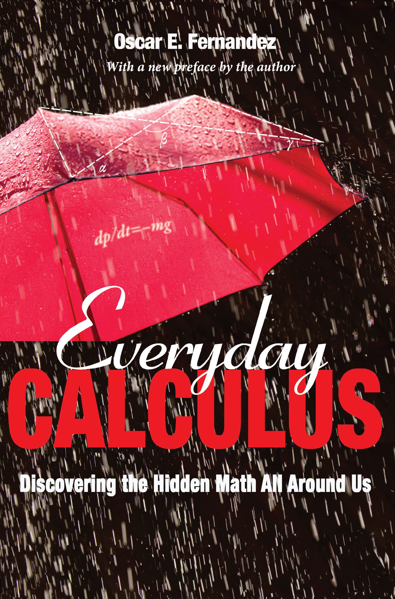 Everyday Calculus: Discovering the Hidden Math All Around Us