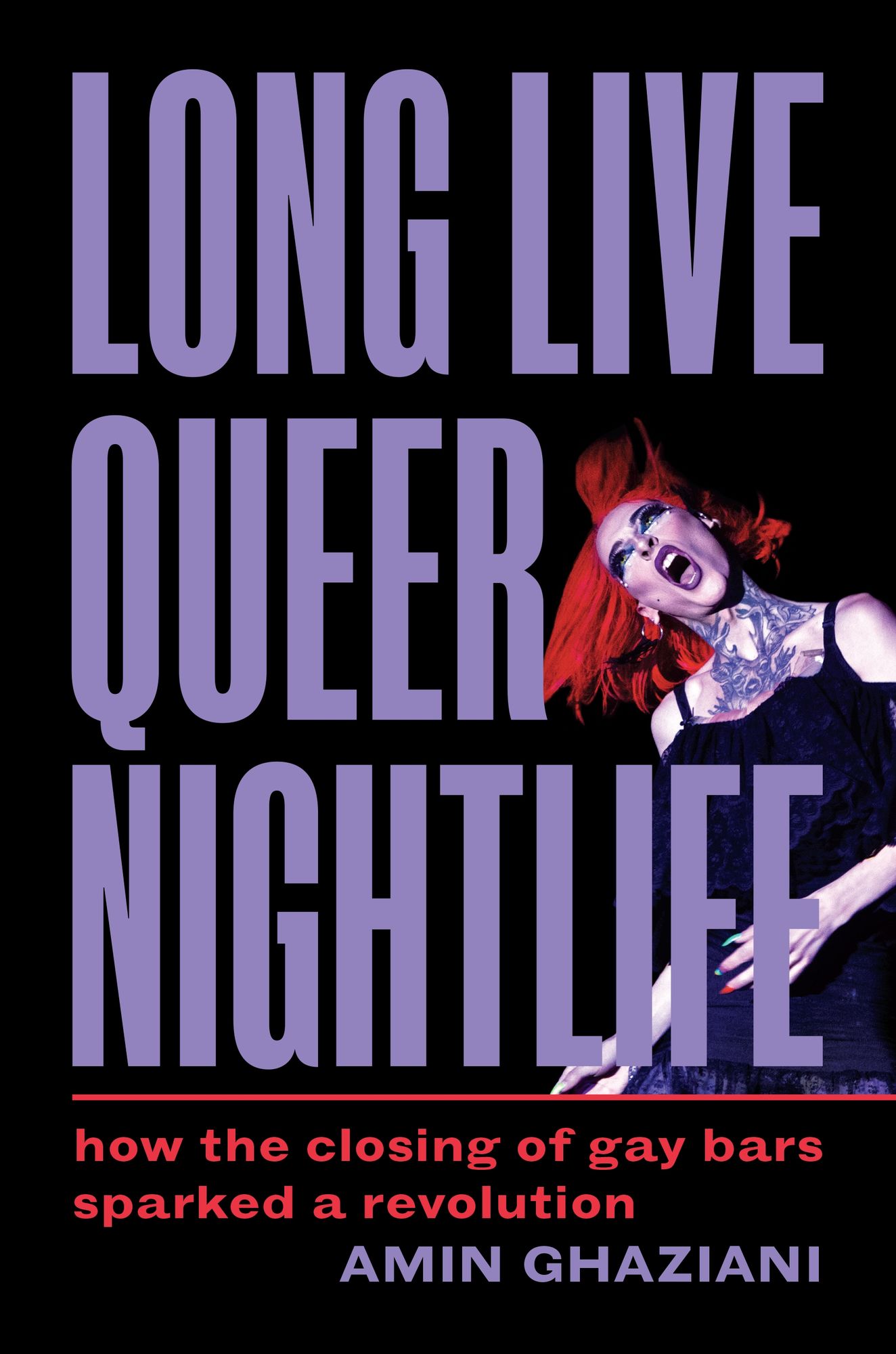 Long Live Queer Nightlife: How the Closing of Gay Bars Sparked a Revolution