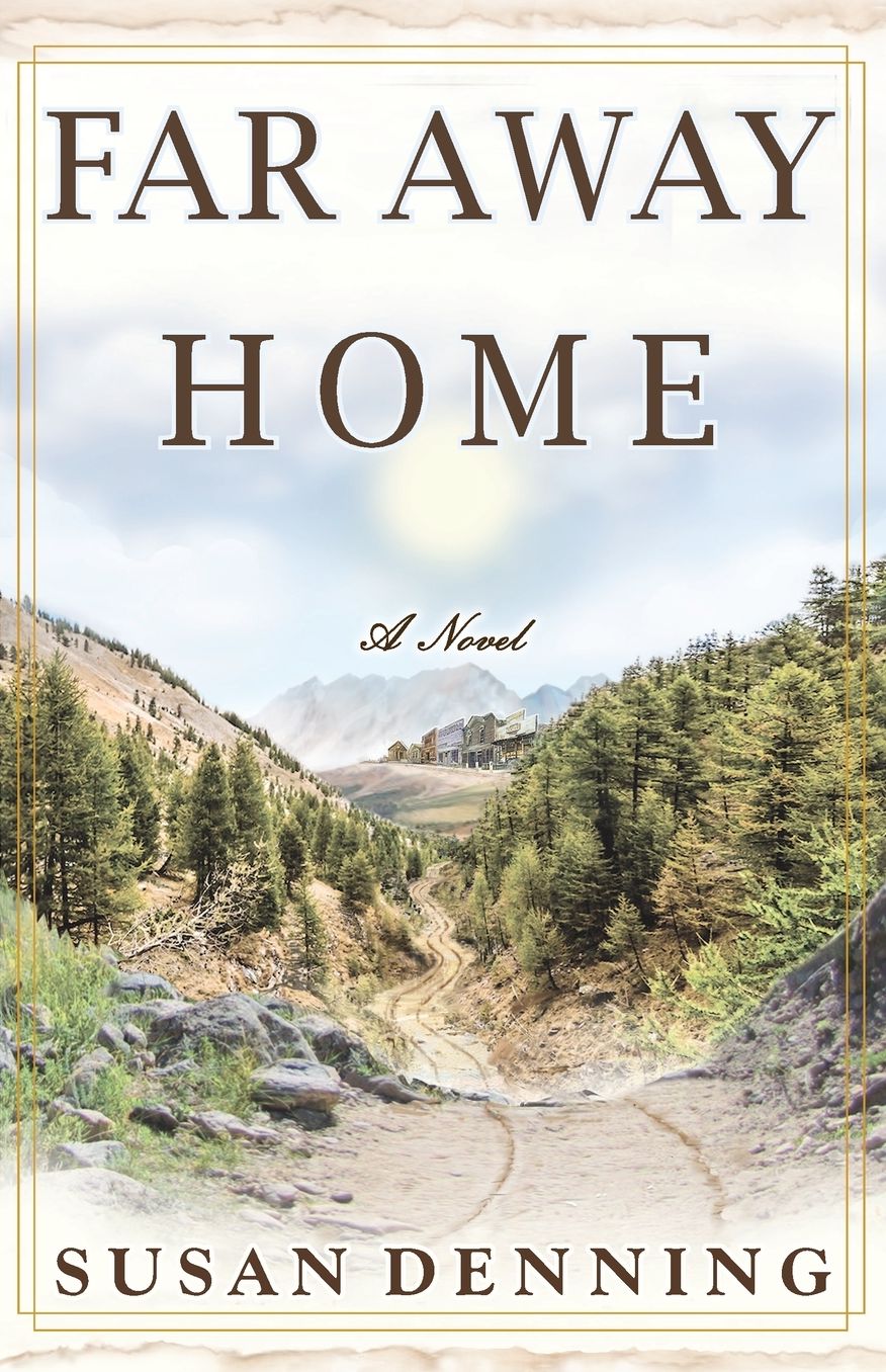 Far Away Home, An American Historical Novel
