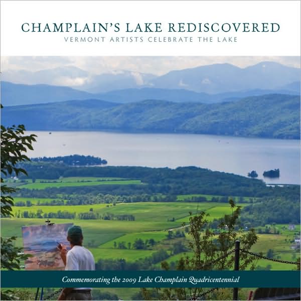 Champlain's Lake Rediscovered: Vermont Artists Celebrate the Lake