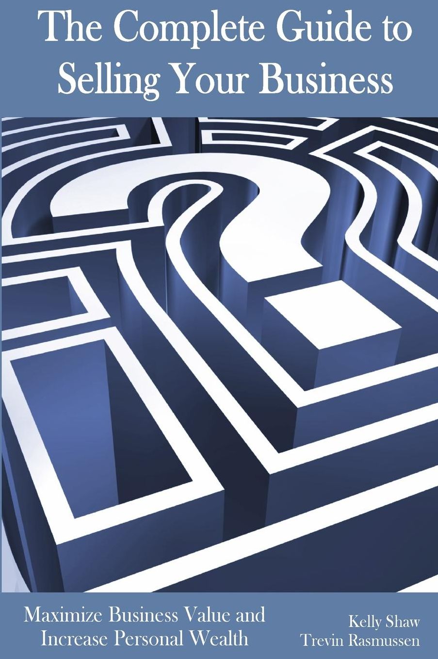 The Complete Guide to Selling your Business