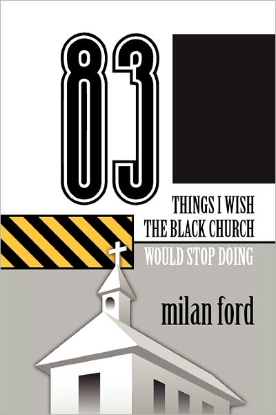 83 Things I Wish The Black Church Would Stop Doing