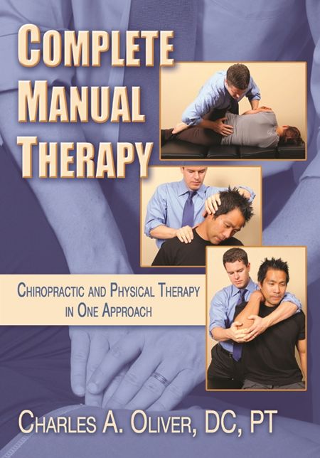 Complete Manual Therapy: Chiropractic and Physical Therapy In One Approach