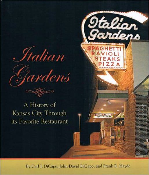 Italian Gardens: A History of Kansas City Through its Favorite Restaurant