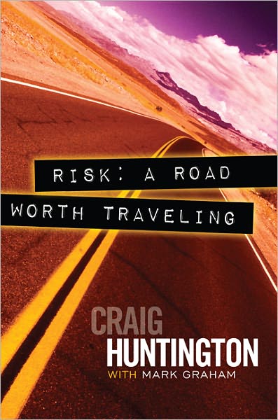 Risk: A Road Worth Traveling