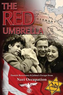 The Red Umbrella: Danish Resistance and Johna's Escape from Nazi Occupation