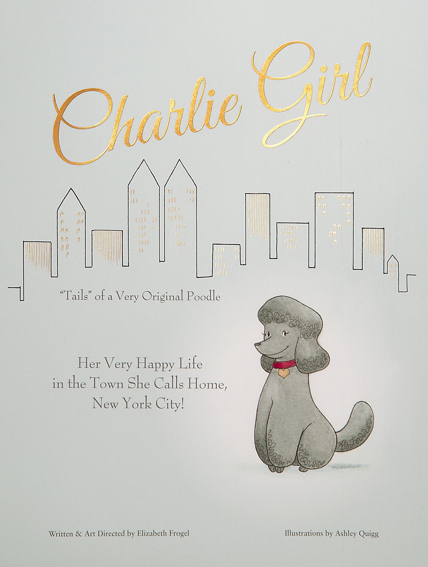 Charlie Girl: Her Very Happy Life in the Town She Calls Home, New York City!