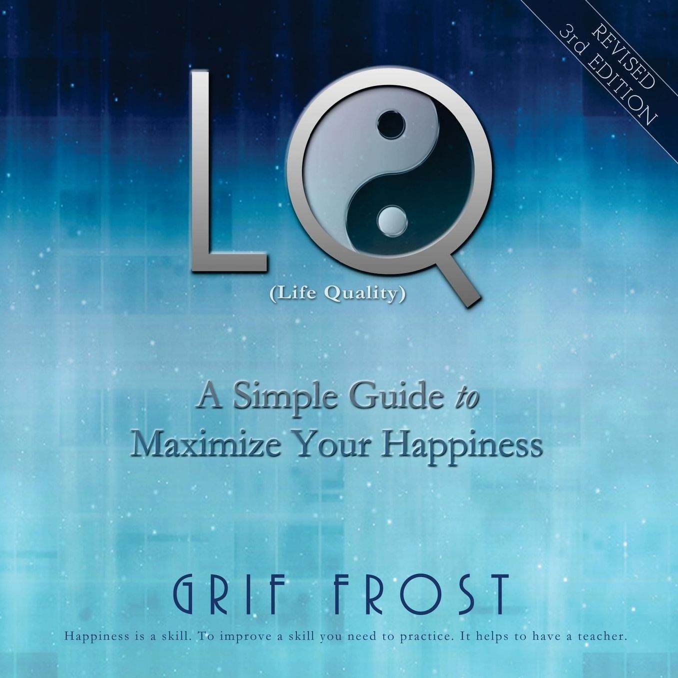 LQ (Life Quality): A Simple Guide to Maximize Your Happiness