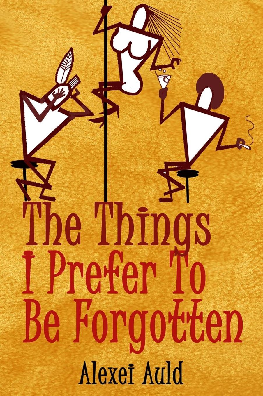 The Things I Prefer To Be Forgotten