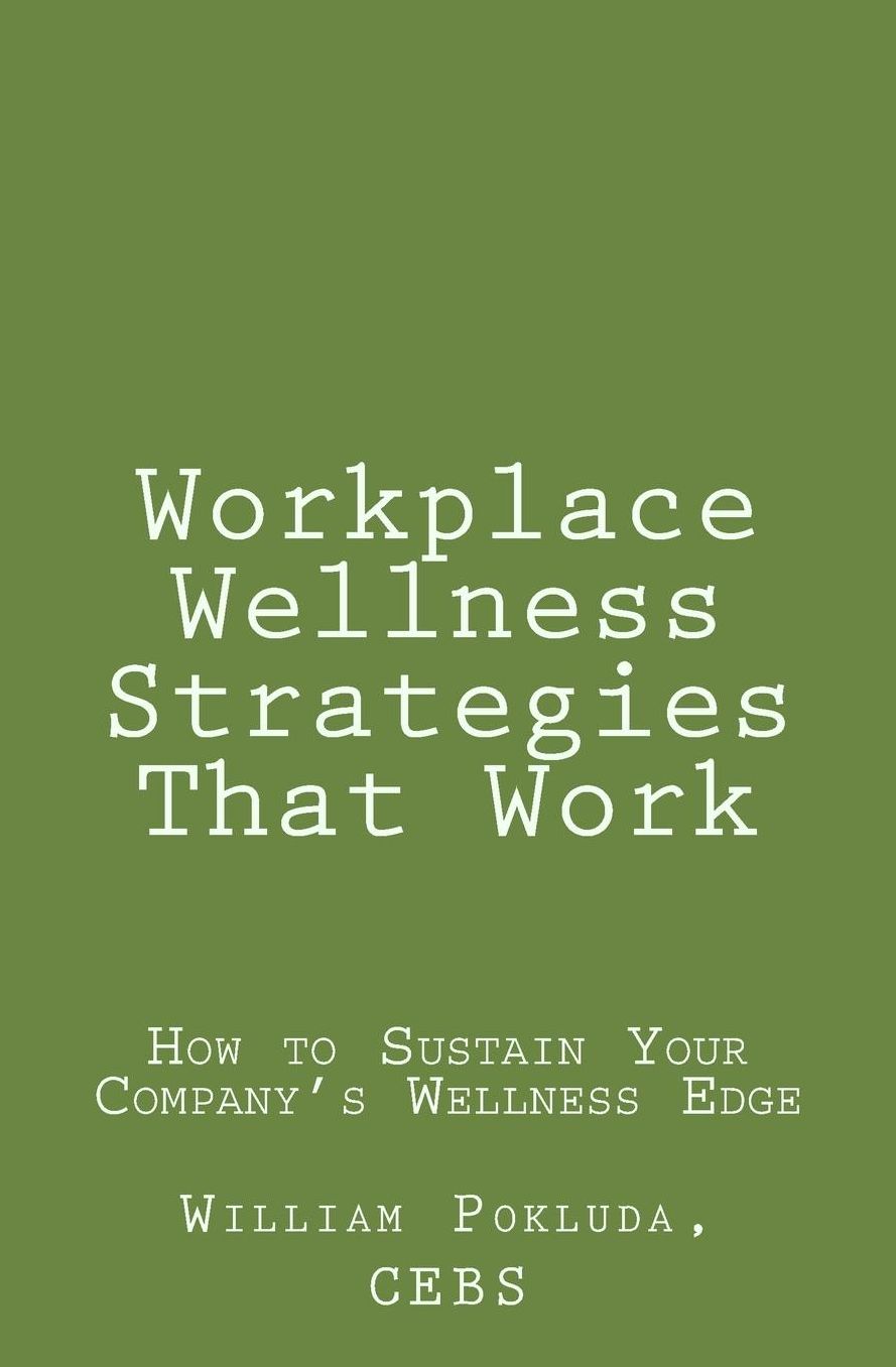 Workplace Wellness Strategies That Work: How to Sustain Your Company's Wellness Edge