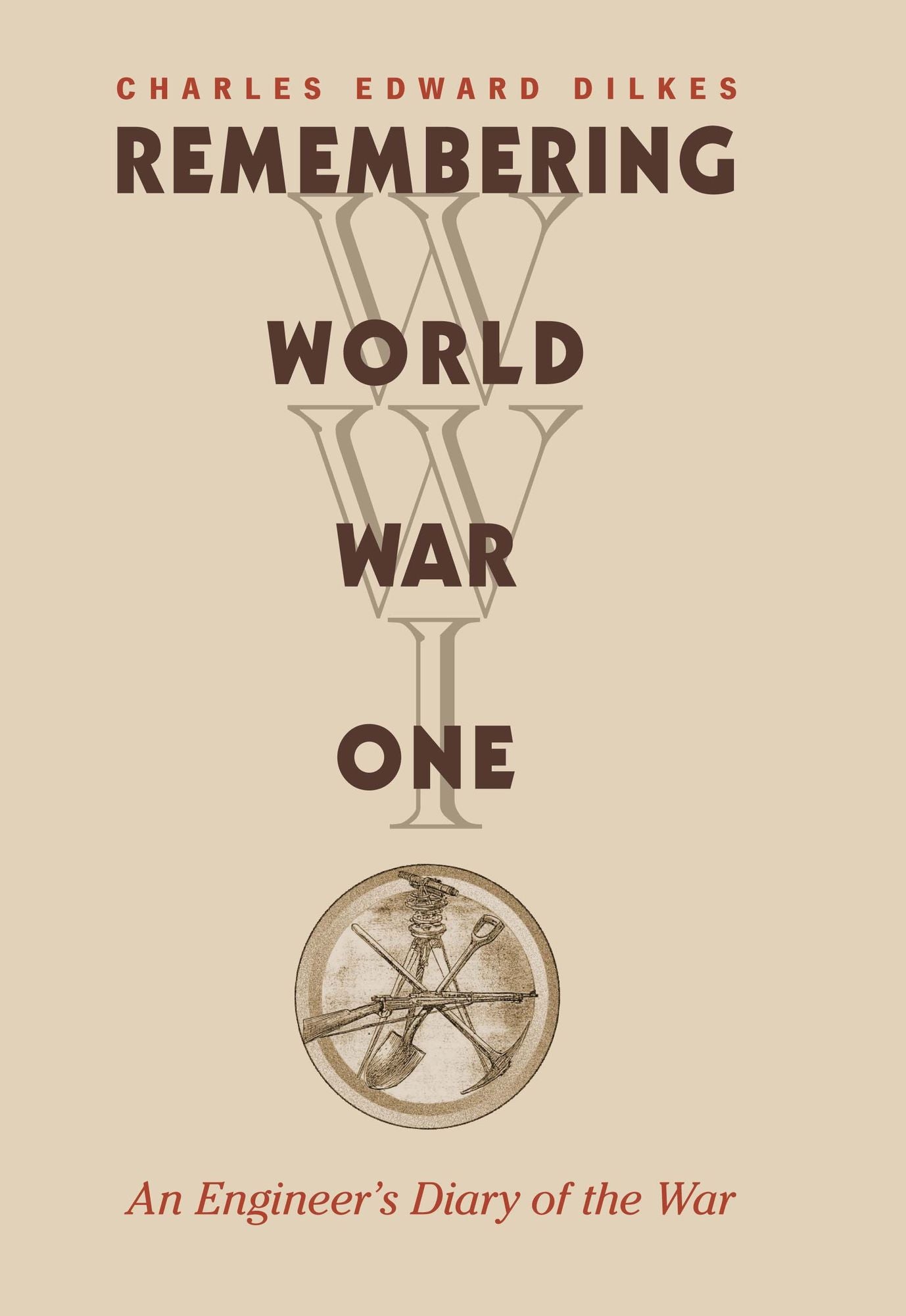 Remembering World War One: An Engineer's Diary of the War