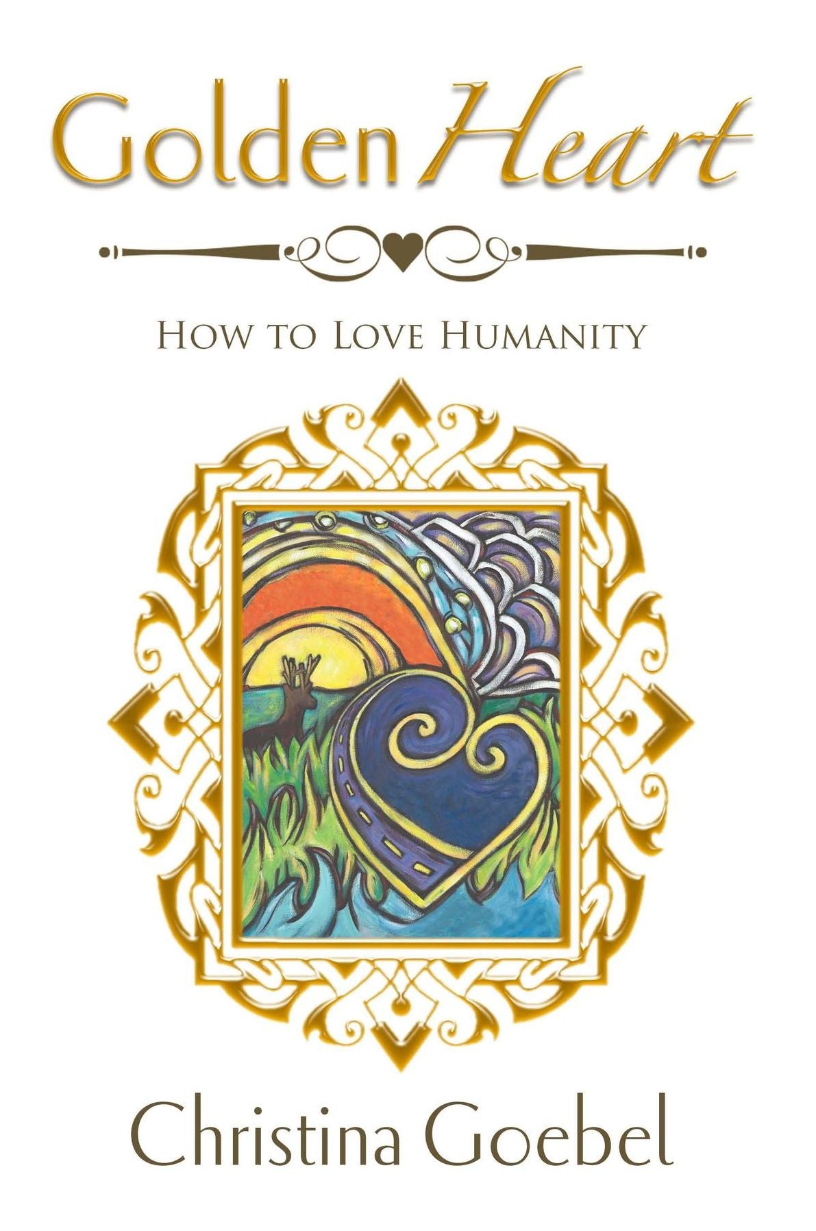 GoldenHeart: How to Love Humanity