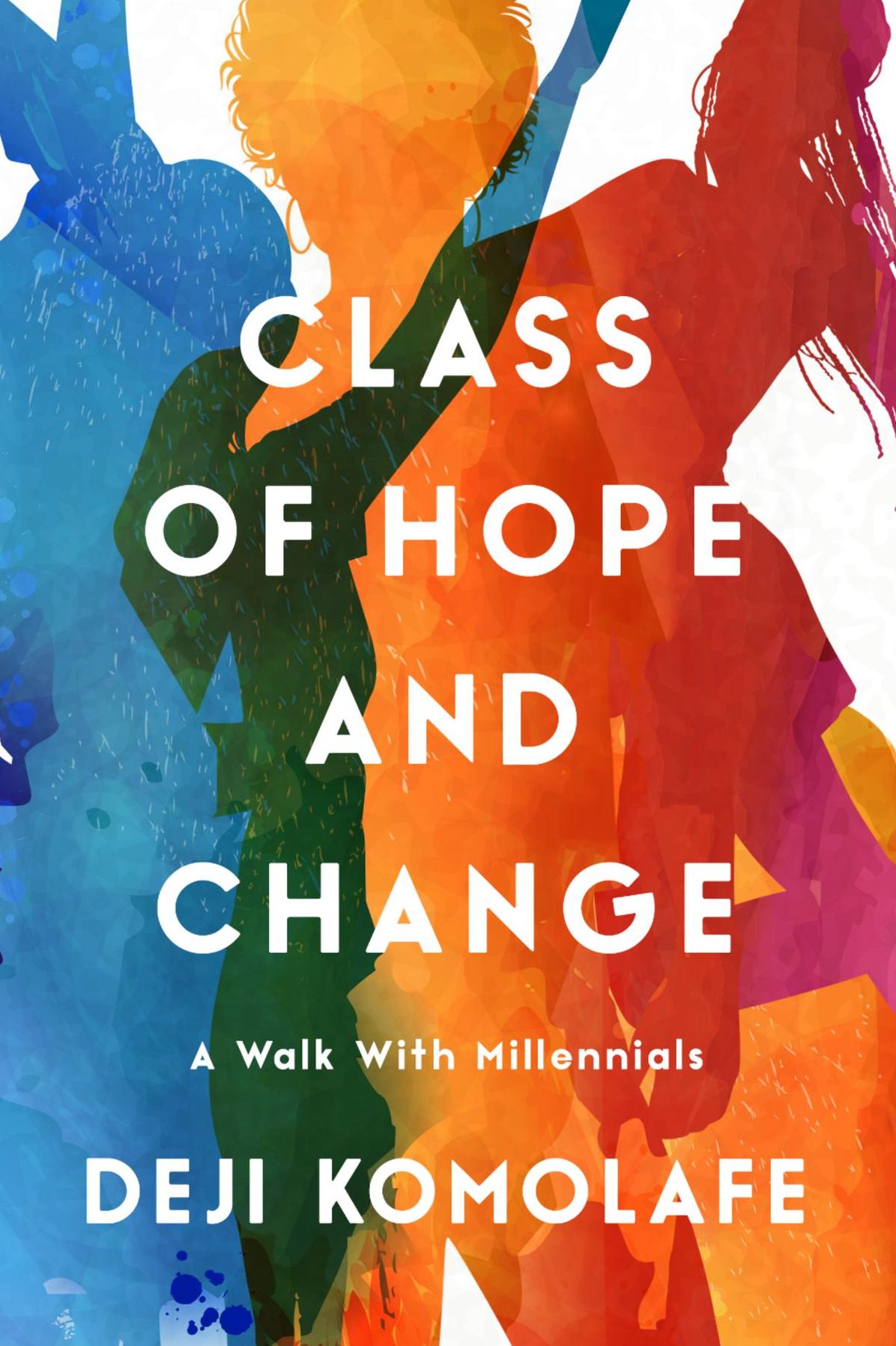 Class of Hope and Change: A Walk with Millennials