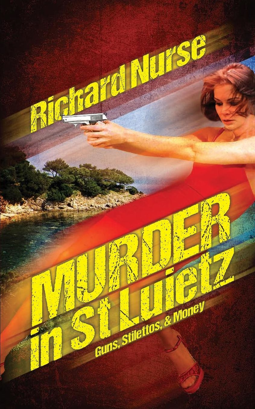 Murder in St. Luietz: Guns, Stilettos, & Money