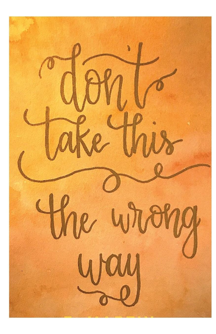 Don't Take This the Wrong Way