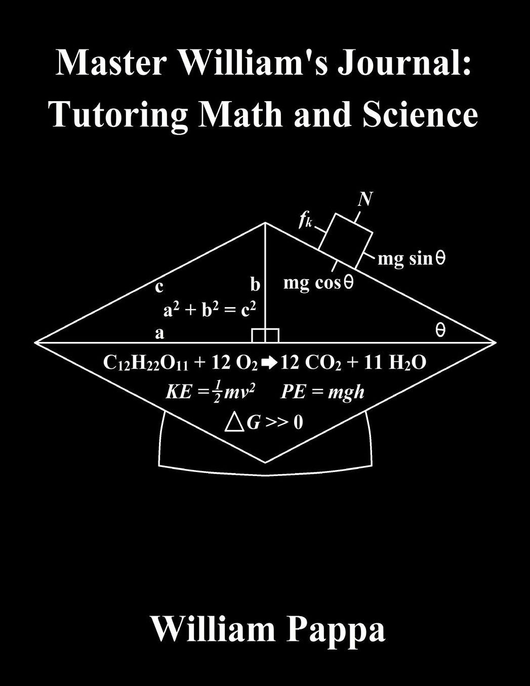 Master William's Journal: Tutoring Math and Science