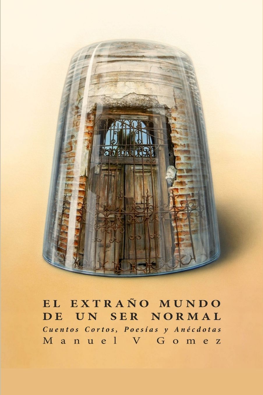 El Extraï¿½o Mundo de Un Ser Normal