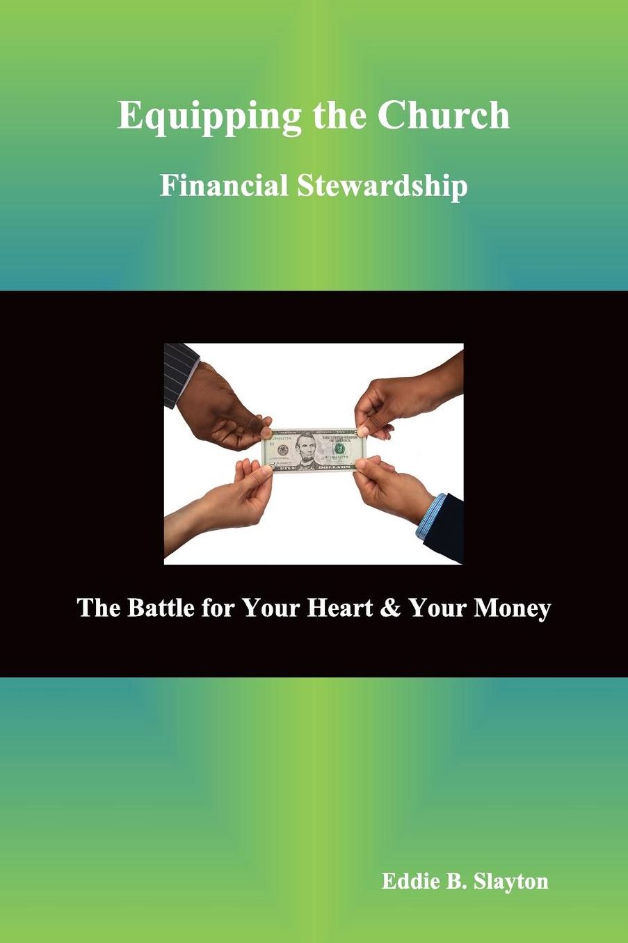 Equipping the Church Financial Stewardship: The Battle for Your Heart & Your Money