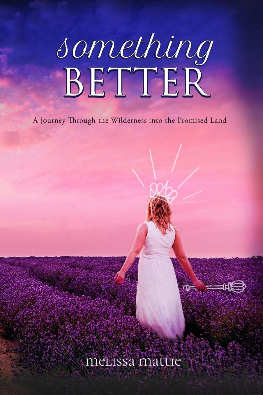 Something Better: A Journey Through the Wilderness Into the Promised Land