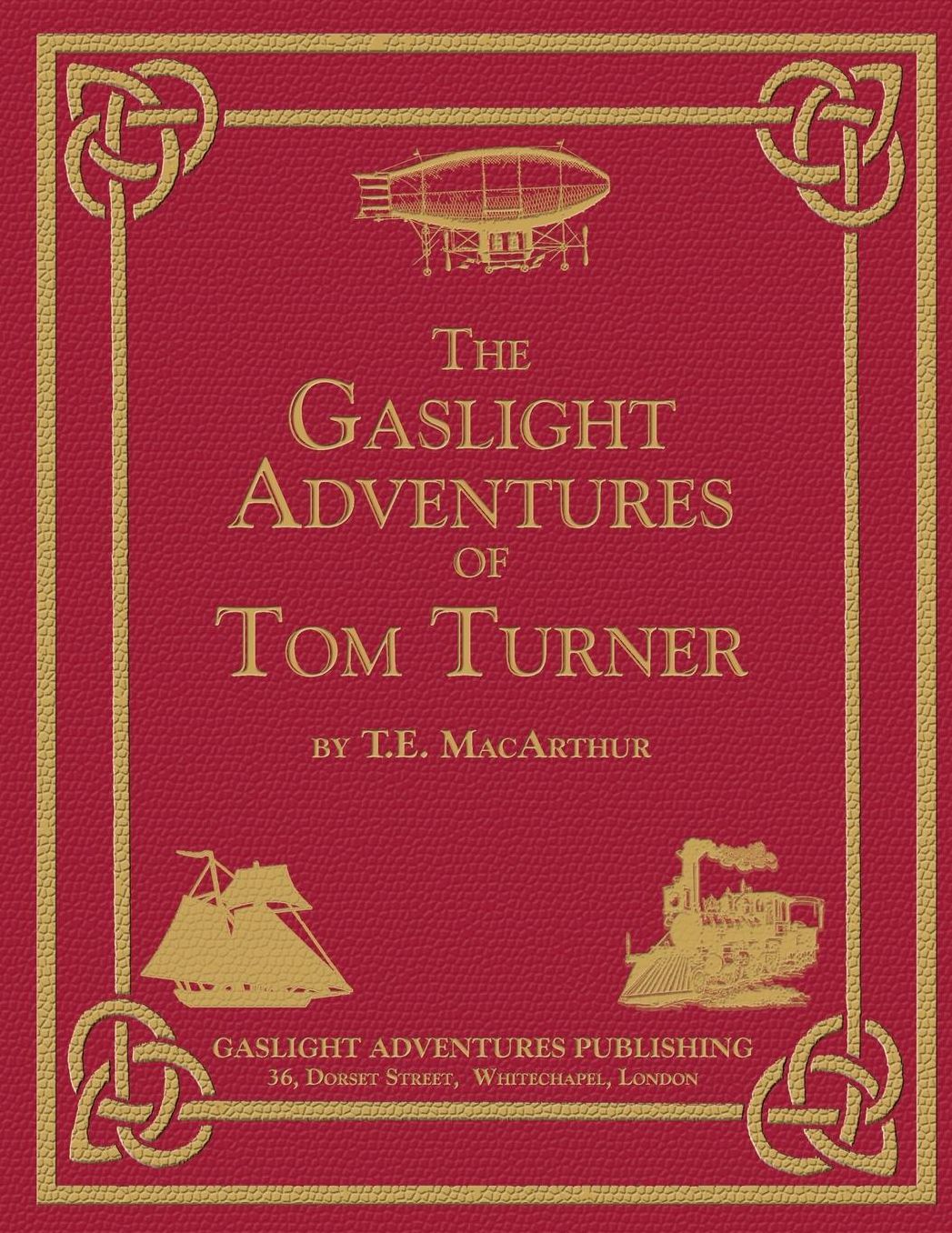 The Gaslight Adventures of Tom Turner: The Omnibus Edition