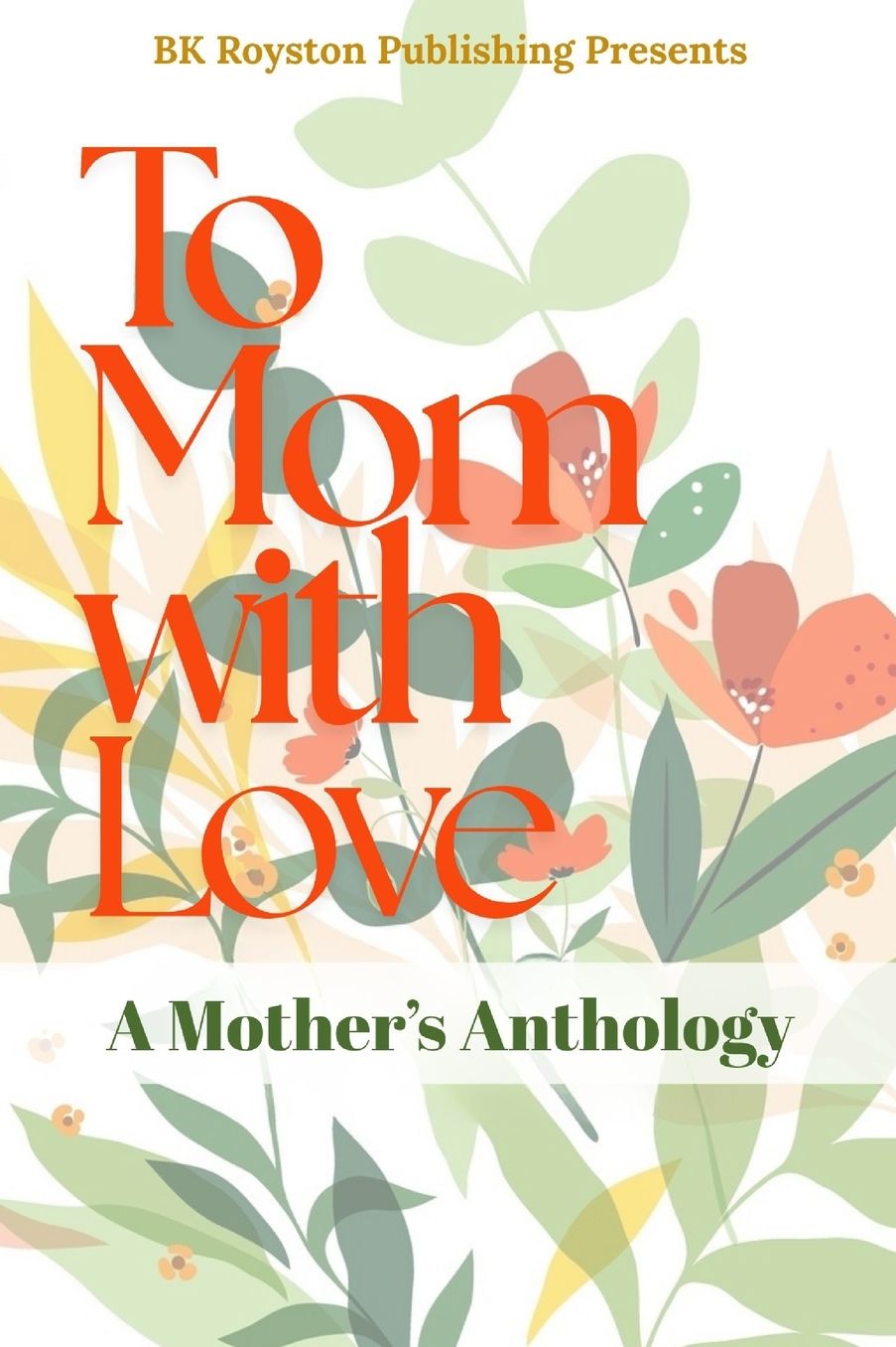 To Mom, With Love: A Mother's Anthology